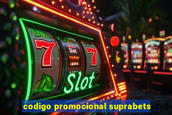 codigo promocional suprabets